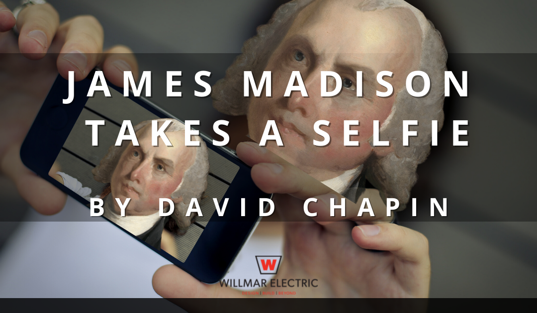 James Madison Takes a Selfie